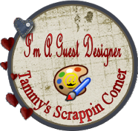 Guest Designer for Tammy's Scrappin Corner!